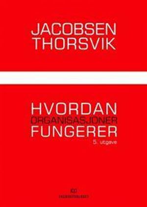 Hvordan organisasjoner fungerer | 5:e upplagan