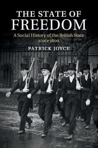 State of freedom - a social history of the british state since 1800 | 0:e upplagan
