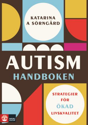 Autismhandboken : Strategier för ökad livskvalitet | 1:a upplagan