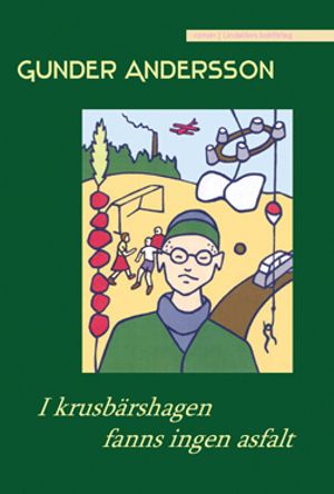 I krusbärshagen fanns ingen asfalt | 1:a upplagan