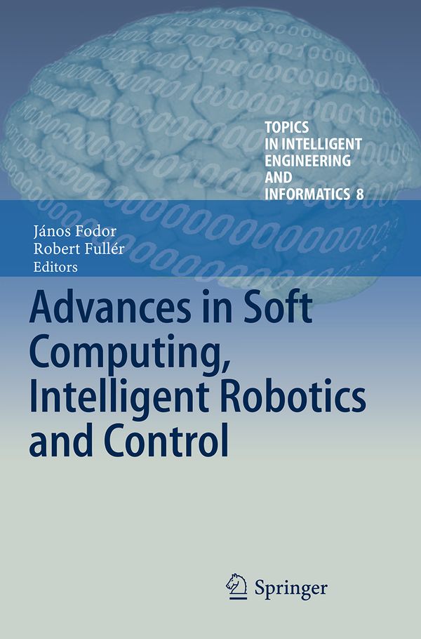 Advances in Soft Computing, Intelligent Robotics and Control | 1:a upplagan