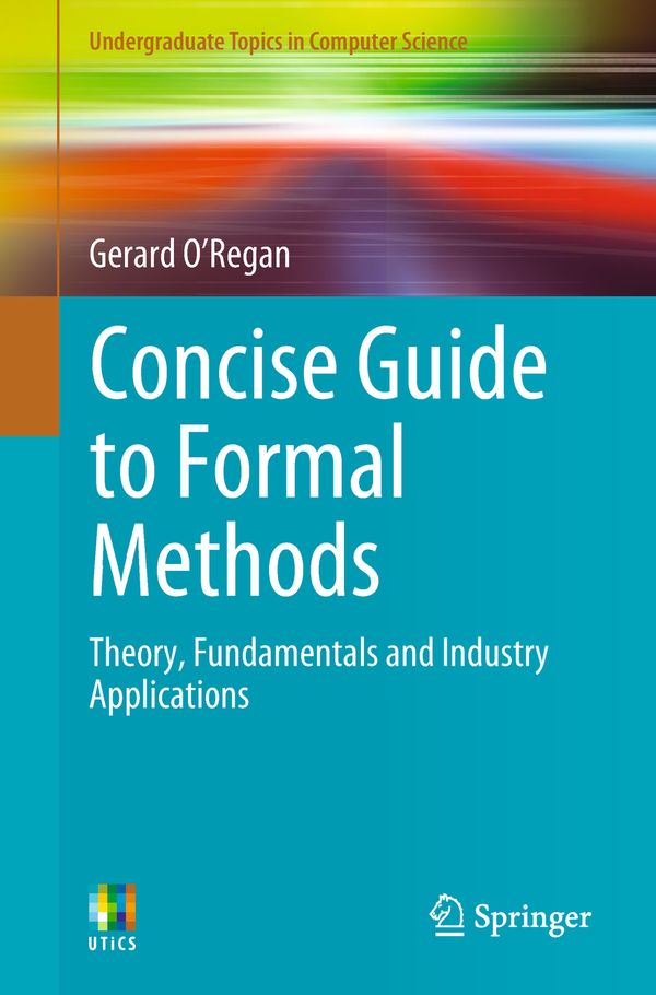 Concise Guide to Formal Methods | 1:a upplagan