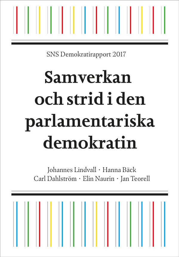 SNS Demokratirapport 2017 : Samverkan och strid i den parlamentariska demok | 0:e upplagan