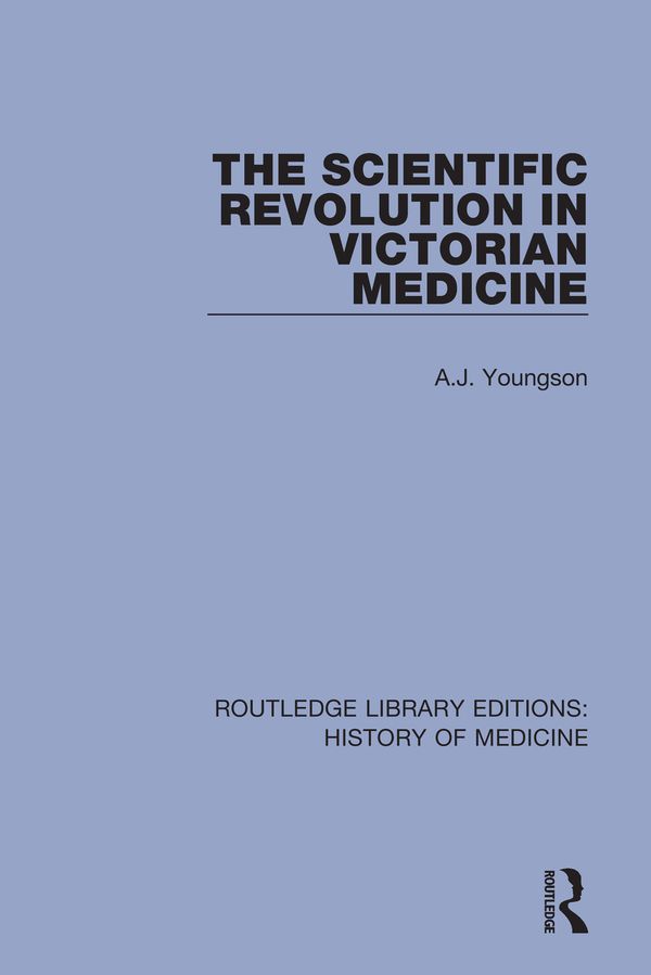 The Scientific Revolution in Victorian Medicine | 1:a upplagan