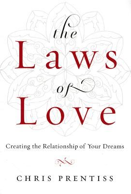 The Laws of Love: Creating the Relationship of Your Dreams | 0:e upplagan