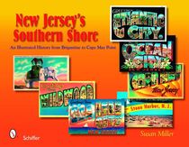 New jerseys southern shore - an illustrated history from brigantine to cape