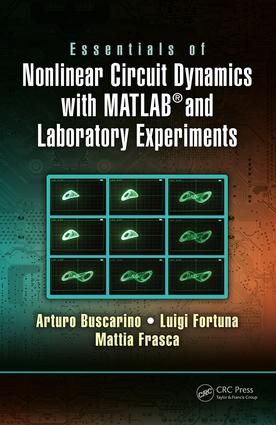 Essentials of Nonlinear Circuit Dynamics with MATLAB® and Laboratory Experiments | 1:a upplagan