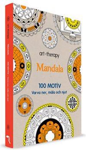 Mandala : 100 motiv - varva ner, måla och njut | 1:a upplagan