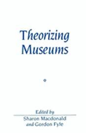 Theorizing museums - representing identity and diversity in a changing worl | 0:e upplagan