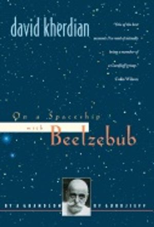 On A Spaceship With Beelzebub : By a Grandson of Gurdjieff