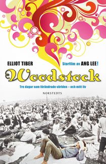 Woodstock : tre dagar som förändrade världen - och mitt liv