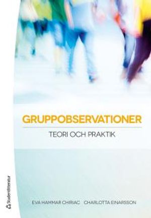 Gruppobservationer : Teori och praktik |  2:e upplagan