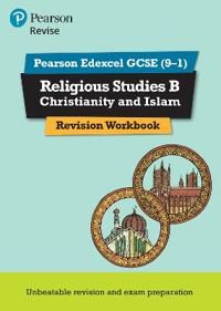 Revise Edexcel GCSE (9-1) Religious Studies B, Christianity & Islam Revision Workbook | 0:e upplagan