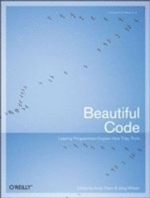 Beautiful Code: Leading Programmers Explain How They Think | 1:a upplagan