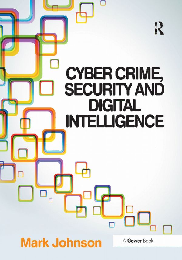 Cyber Crime, Security and Digital Intelligence | 1:a upplagan