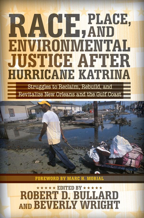 Race, Place, and Environmental Justice After Hurricane Katrina | 1:a upplagan