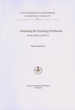 Gendering the sociology profession Sweden, Britain and the US