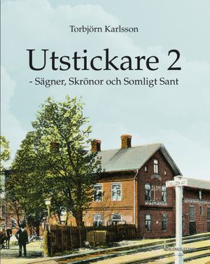 Utstickare 2. Sägner, skrönor och somligt sant