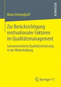 Zur Berücksichtigung motivationaler Faktoren im Qualitätsmanagement | 1:a upplagan