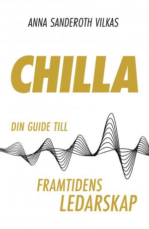 Chilla, din guide till framtidens ledarskap