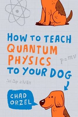 How to Teach Quantum Physics to Your Dog | 0:e upplagan
