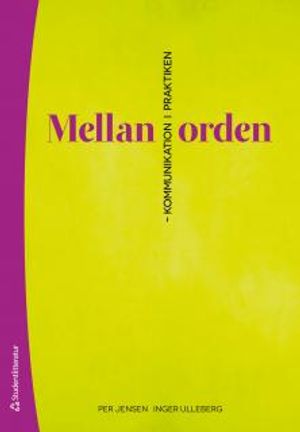 Mellan orden : kommunikation i praktiken | 1:a upplagan