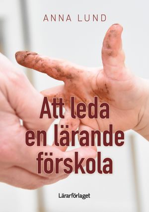 Att leda en lärande förskola | 1:a upplagan