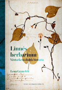 Linnés herbarium : växtarkens dolda historia | 1:a upplagan