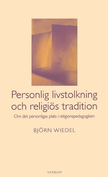 Personlig livstolkning och religiös tradition : om det personligas plats i religionspedagogiken | 0:e upplagan