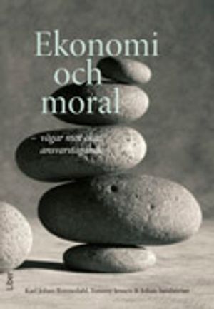 Ekonomi och moral: - vägar mot ökat ansvarstagande | 1:a upplagan