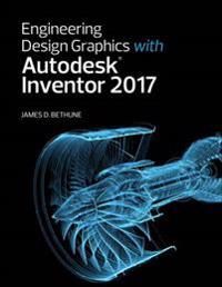 Engineering Design Graphics with Autodesk Inventor 2017 | 0:e upplagan