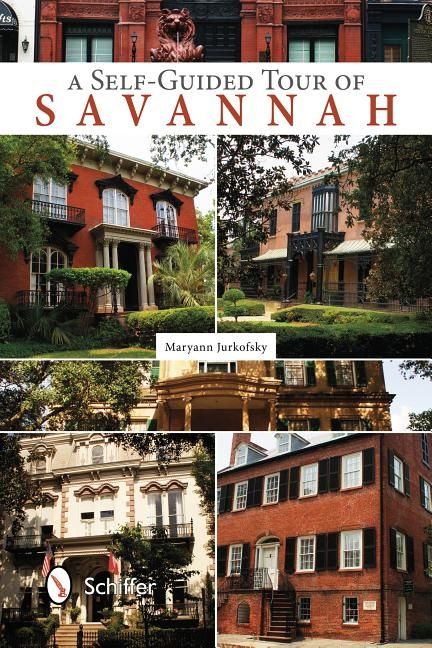 Self-Guided Tour Of Savannah - Maryann Jurkofsky