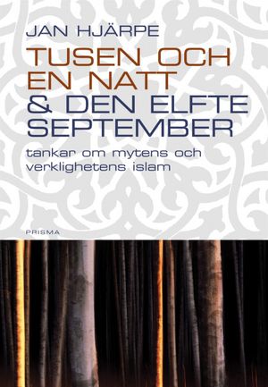 Tusen och en natt och den 11 september : Tankar om islam | 1:a upplagan