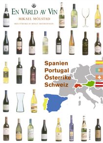 Spanien, Portugal, Schweiz, Österrike - En värld av vin