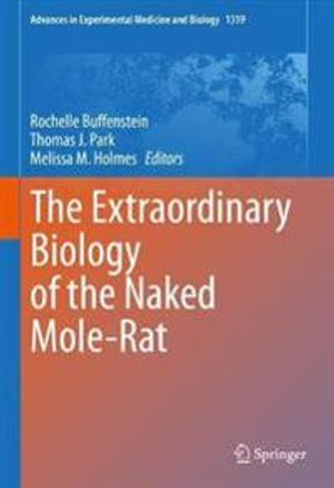 The Extraordinary Biology of the Naked Mole-Rat | 1:a upplagan