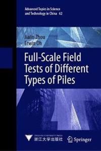 Full-Scale Field Tests of Different Types of Piles