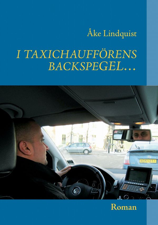 I Taxichaufförens Backspegel ... | 0:e upplagan