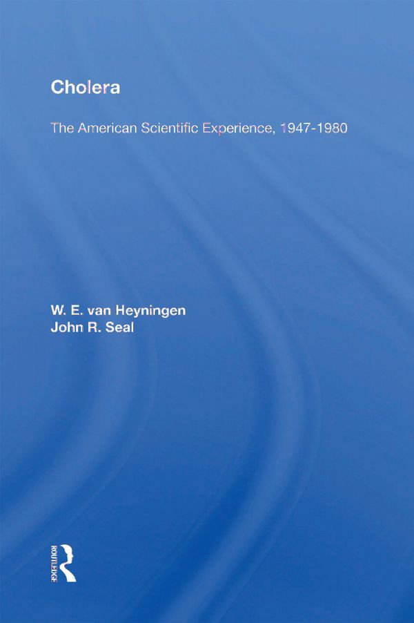 Cholera: The American Scientific Experience, 1947-1980 | 1:a upplagan