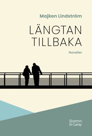 Längtan tillbaka: Noveller | 1:a upplagan