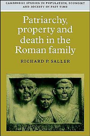 Patriarchy, Property and Death in the Roman Family