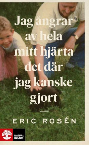 Jag ångrar av hela mitt hjärta det där jag kanske | 1:a upplagan