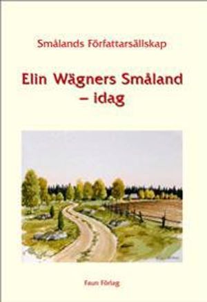 Elin Wägners Småland - idag