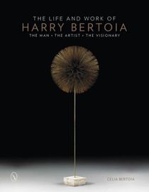 Life and work of harry bertoia - the man, the artist, the visionary