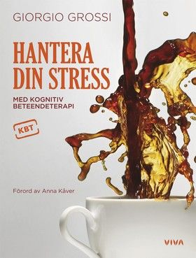 Hantera din stress : med kognitiv beteendeterapi | 0:e upplagan
