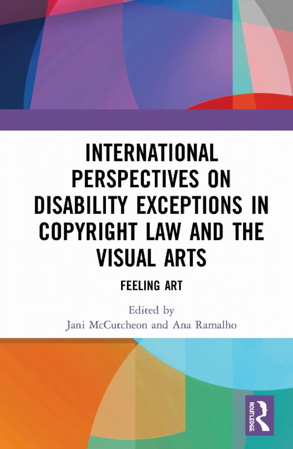 International Perspectives on Disability Exceptions in Copyright Law and the Visual Arts | 1:a upplagan