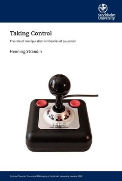 Taking Control : The role of manipulation in theories of causation | 0:e upplagan
