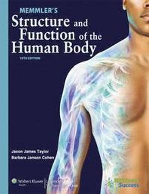 Memmler's Structure and Function of the Human Body | 10:e upplagan