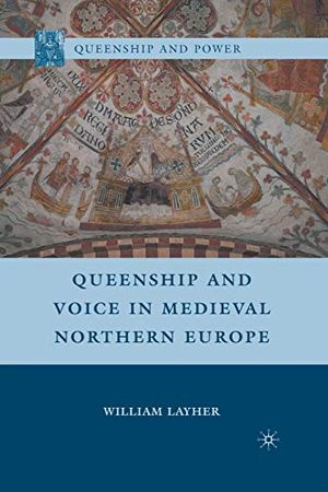 Queenship and Voice in Medieval Northern Europe | 1:a upplagan