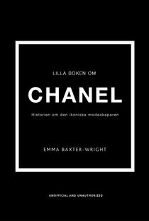 Lilla boken om Chanel: Historien om den ikoniska modeskaparen
