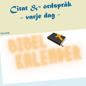 Bibelkalender : citat & ordspråk varje dag | 1:a upplagan